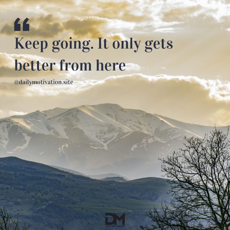 Keep going. It only gets better from here.