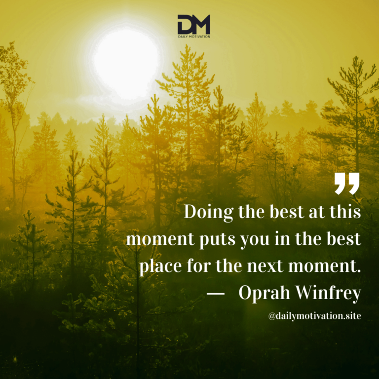 A hazy yellow sun peeks over a pine tree forest. Text reads: Doing the best at this moment puts you in the best place for the next moment. - Oprah Winfrey